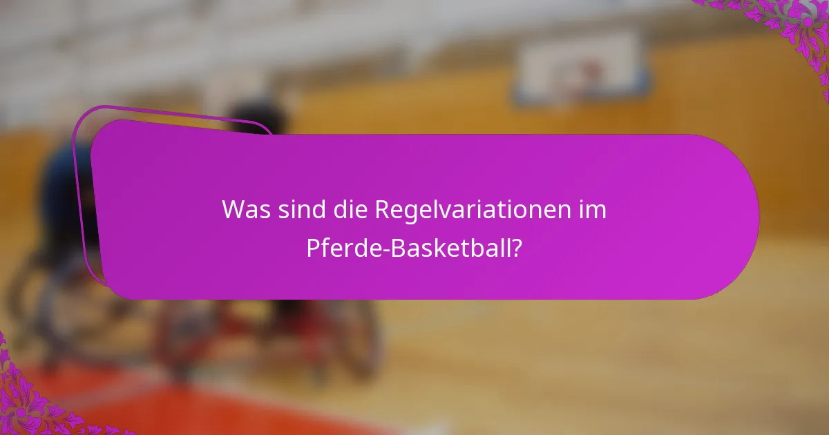 Was sind die Regelvariationen im Pferde-Basketball?